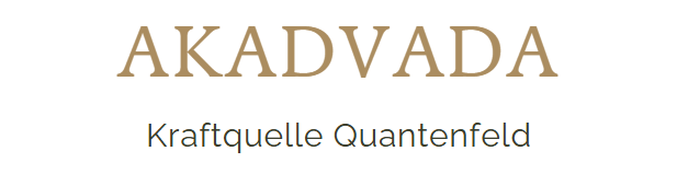 AKADVADA – Kraftquelle Quantenfeld